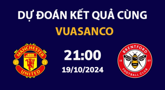 Soi kèo Man Utd vs Brentford – 21h00 – 19/10 – Ngoại hạng Anh